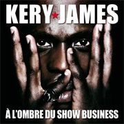 Kery James - À L&#39;ombre Du Show Business