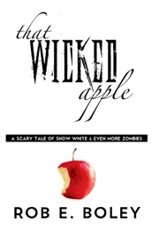 That Wicked Apple (Rob E. Boley)