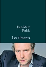 Les Aimants (Jean-Marc Parisis)