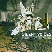 Silent Voices - Building Up the Apathy