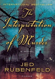 The Interpretation of Murder (Jed Rubenfeld)