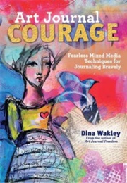 Art Journal Courage (Dina Wakley)