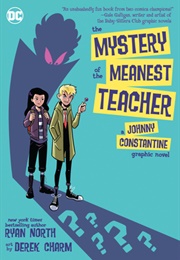 The Mystery of the Meanest Teacher (Ryan North)