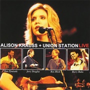 &quot;Ghost in This House&quot; (Live) by Alison Krauss &amp; Union Station