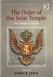 The Order of the Solar Temple: The Temple of Death (James R Lewis)