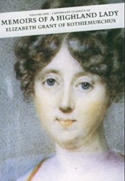 Memoirs of a Highland Lady, Volume One (Elizabeth Grant)