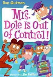 Mrs. Dole  Is Out of Control! (Dan Gutman)