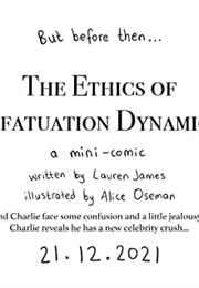 The Ethics of Infatuation Dynamics (Lauren James, Alice Oseman)