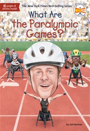 What Are the Paralympic Games? (Gail Herman)