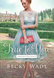 True to You (Becky Wade)