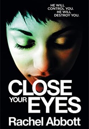 Close Your Eyes (Rachel Abbott)