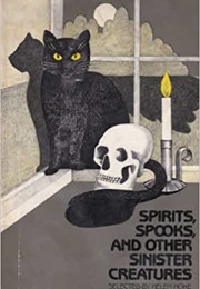 Spirits, Spooks, and Other Sinister Creatures (Helen Hoke)