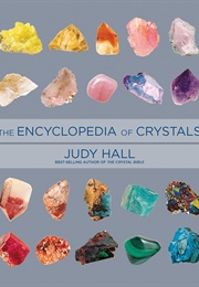 The Encyclopedia of Crystals, Revised and Expanded (Judy Hall)