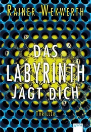 Das Labyrinth Jagd Dich (Rainer Wekwerth)