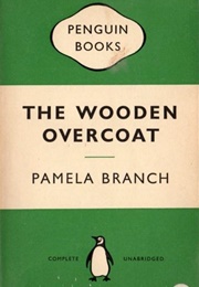 The Wooden Overcoat (Pamela Branch)