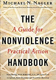 The Nonviolence Handbook: A Guide for Practical Action (Michael N. Nagler)