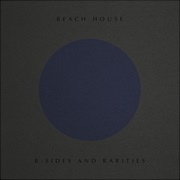 B-Sides and Rarities (Beach House, 2017)