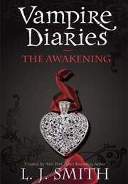 The Vampire Diaries: The Awakening (LJ Smith)