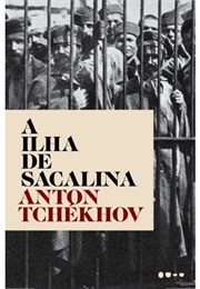 A Ilha De Sacalina (Anton Tchekhov)