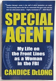 Special Agent: My Life of the Front Lines as a Woman in the FBI (Candice Delong)