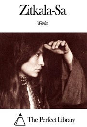 Works of Zitkala-Sa (Zitkála-Šá)