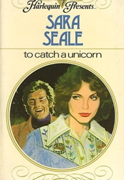 To Catch a Unicorn (Sara Seale)