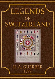 Legends of Switzerland (H. A. Guerber)