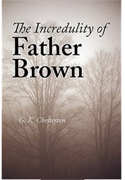 The Incredulity of Father Brown (G.K. Chesterton)