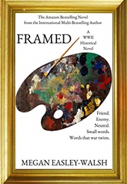 Framed: Outwitting Nazis as an Art Forger in WWII Switzerland (Megan Easley-Walsh)