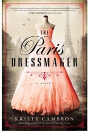 The Paris Dressmaker (Kristy Cambron)