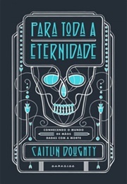 Para Toda a Eternidade (Caitlin Doughty)