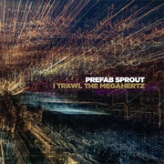 Prefab Sprout - I Trawl the MEGAHERTZ