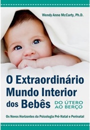 O Extraordinário Mundo Interior Dos Bebês (Wendy Anne McCarty)