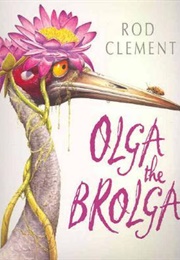 Olga the Brolga (Rod Clement)