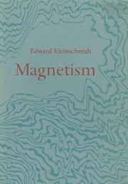 Magnetism (Edward Kleinschmidt)