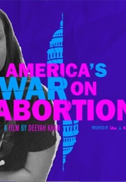 America&#39;s War on Abortion (2020)