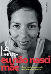 Eu Não Nasci Mãe (Lua Barros)