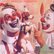 Locust Abortion Technician (Butthole Surfers, 1987)