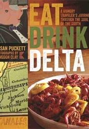 Eat Drink Delta (Susan Puckett)