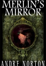 Merlin&#39;s Mirror (Andre Norton)