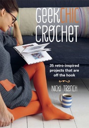 Geek Chic Crochet (Nicki Trench)