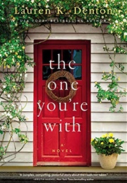 The One You&#39;re With (Lauren K. Denton)