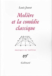 Molière Et La Comédie Classique (Louis Jouvet)