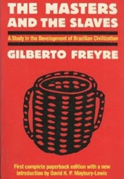 The Masters and the Slaves (Gilberto Freyre)