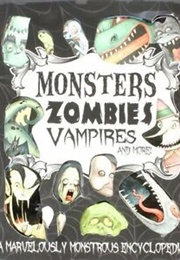 Monsters, Zombies, Vampires, and More!: A Marvelously Monstrous Encyclopedia (Parragon Books)