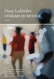 L&#39;enigme Du Retour (Dany Laferrière)