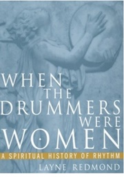 When the Drummers Were Women (Layne Redmond)