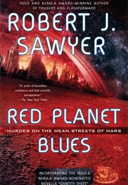 Red Planet Blues (Robert J. Sawyer)