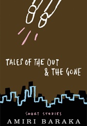 Tales of the Out &amp; the Gone (Amiri Baraka)