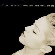 Love Don&#39;t Live Here Anymore - Madonna